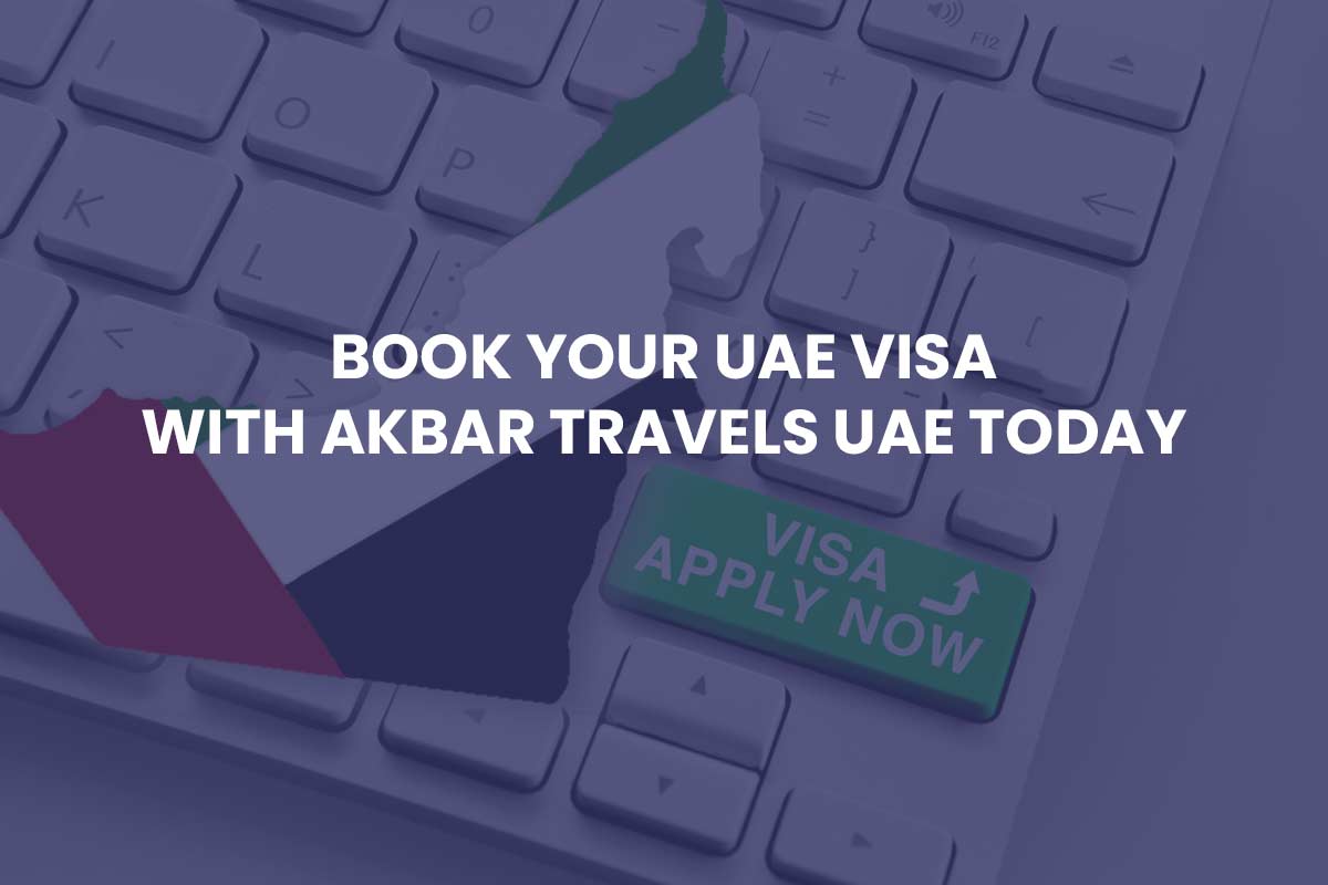 Akbar Travels Your Expert For Uae Visa Services Dubai Visa 8147